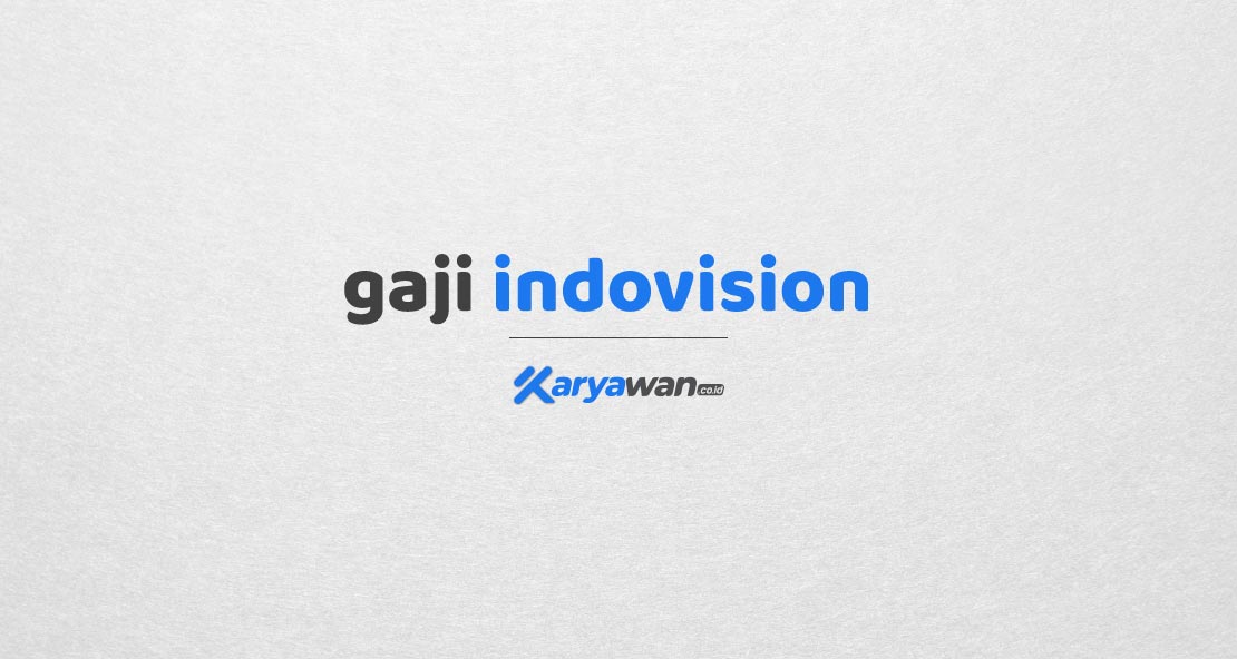 Gaji Karyawan Indovision
