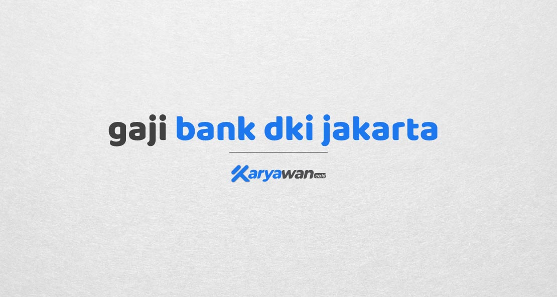 Gaji Pegawai Bank DKI Jakarta