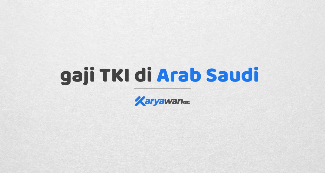 Gaji-TKI-Arab-Saudi